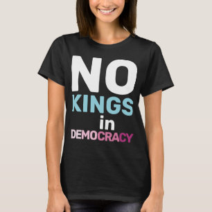 Geen Koningen In Democratie Feministische Protestv T-shirt