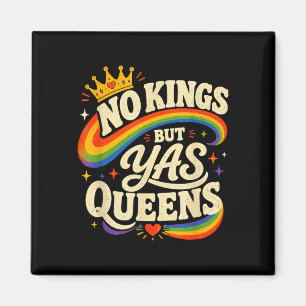 Geen koningen maar yas koninginnen regenboog lgbtq magneet