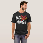 Geen koningen protestbord t-shirt (Voorkant volledig)