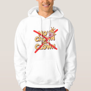Geen kroon voor een clown-protestkunst hoodie