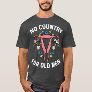 Geen land voor oude Mannen Uterus Hysterectomy Fem T-shirt