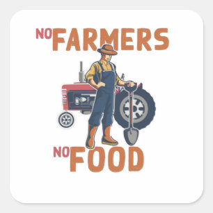 Geen landbouwers geen voedsel vierkante sticker