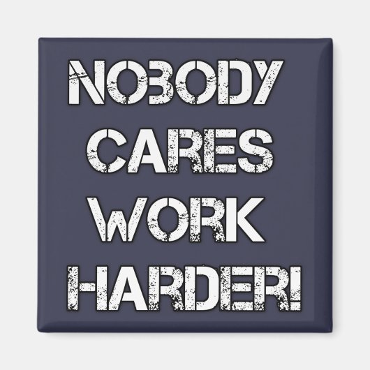 Geen lichaam geeft om, werk harder magneet (Voorkant)