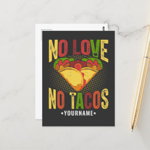 Geen LIEFDE Geen Tacos Grappige Taco-spreuk Briefkaart