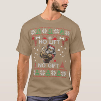 Geen lift No Gift Funny Santa Claus Ugly Kerstmis T-shirt