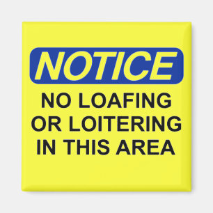 Geen Loafing of Loitering in dit gebied Magneet