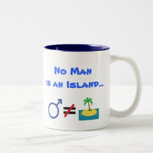 Geen man is een eiland.. maar sommige zijn schiere tweekleurige koffiemok