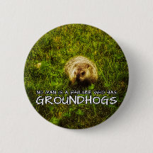 Geen man is een fout met de knop Groundhogs