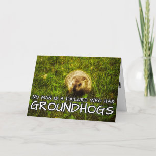 Geen man is een mislukking met Groundhogs-kaart Kaart