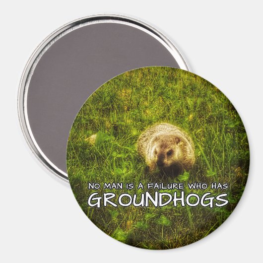 Geen man is een mislukking met Groundhogs magneet (Voorkant / Achterkant)