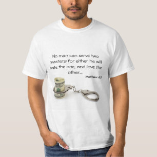 Geen man kan twee meesters dienen t-shirt