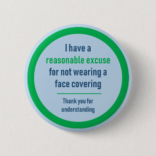 Geen Masker badge - Ik heb een redelijk excuus Ronde Button 5,7 Cm