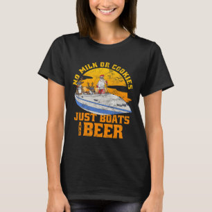 Geen Melk Of Koekjes Alleen Boten En Bier Kerstmis T-shirt