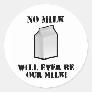 Geen melk zal ooit onze melk zijn ronde sticker