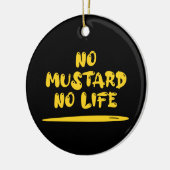 Geen mosterd geen leven keramisch ornament (Links)