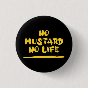 Geen mosterd geen leven ronde button 3,2 cm