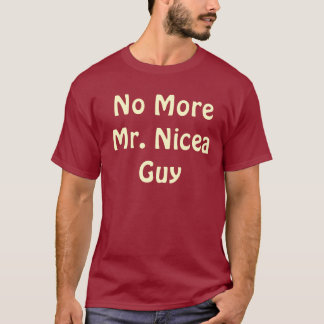 Geen Mr Nicea Guy meer T-shirt