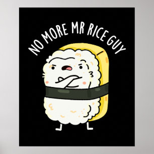 Geen Mr Rice Guy Funny Sushi Pun Dark BG Poster
