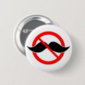 GEEN MUSTACHE - ANTI-MUSTACHE - VERSCHUIVEN DAT di Ronde Button 5,7 Cm (Voorkant /achterkant)