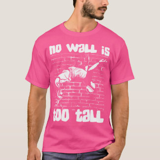 Geen muur is te hoog Muur Ren Traceur Training Spr T-shirt