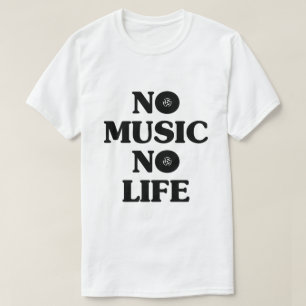 GEEN MUZIEK, GEEN LEVEN T-SHIRT
