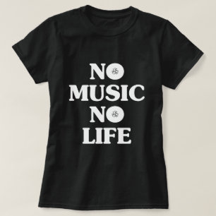 GEEN MUZIEK, GEEN LEVEN T-SHIRT