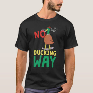 Geen Ontduikende Manier Eend T-shirt