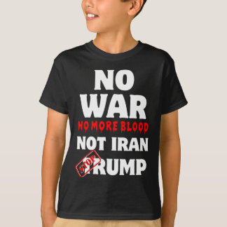 Geen oorlog geen bloed meer Iran stopt Trump niet T-shirt