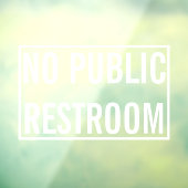 Geen Openbaar Toilet Zakelijk Bericht Raamsticker (Vel 3)