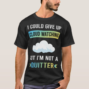 Geen Opgeefster Wolken Kijken T-shirt