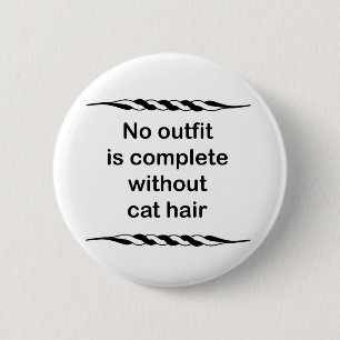 Geen outfit zonder kattenhaar ronde button 5,7 cm