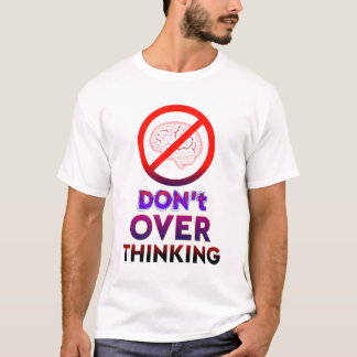 Geen Overdenken, Motiverende Typografie T-shirt