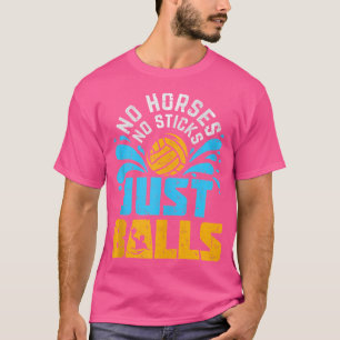 Geen paarden geen stokken alleen ballen grappig wa t-shirt