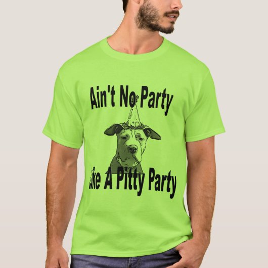 Geen partij als een Pitty Party T-shirt (Voorkant)