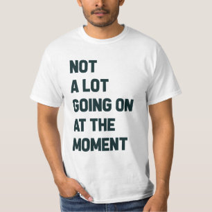 Geen partij die op dit moment doorgaat t-shirt