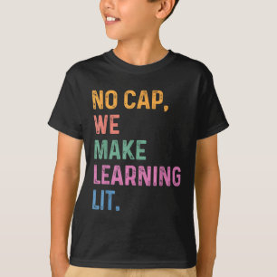 Geen Pet We maken Leren verlicht Terug naar school T-shirt