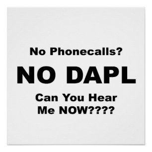 Geen Phonecalls? GEEN DAPL-protestbord Perfect Poster