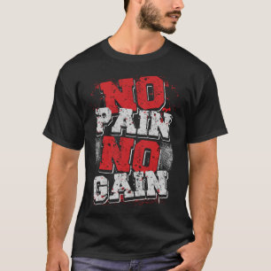 Geen Pijn Geen Aanwinst Bodybuilding Fitness Worko T-shirt