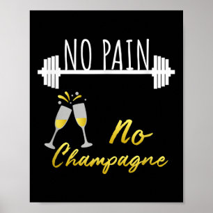 Geen Pijn Geen Champagne Gym Motivatie Voor Vrouwe Poster