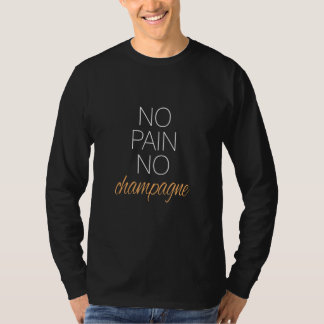 Geen pijn Geen champagne T-shirt