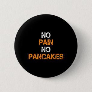 Geen Pijn Geen Pannenkoeken Gym Workout Fitness Po Ronde Button 5,7 Cm