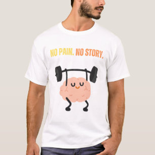 Geen pijn. Geen verhaal. T-shirt