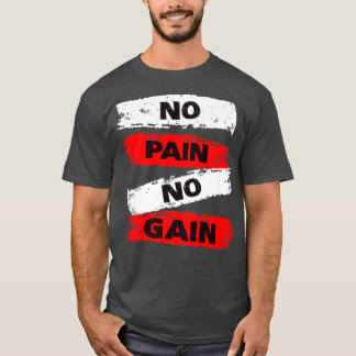 Geen pijn geen winst fitness Gym Inspirerend Motiv T-shirt