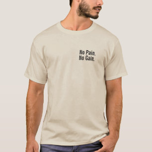 Geen pijn. Geen winst - Gym Motivatie quotes T-shirt