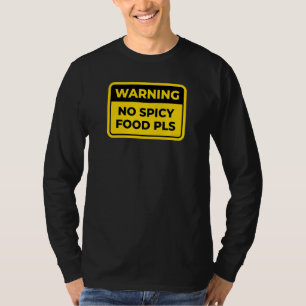 Geen pikant eten alstublieft Funny Warning Sign Wo T-shirt