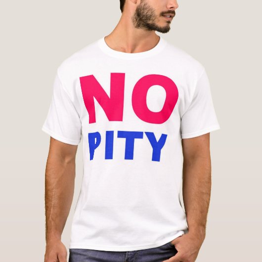 Geen Pity T-Shirt (Voorkant)