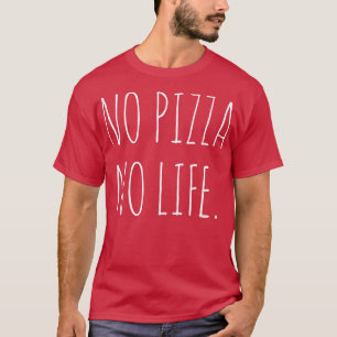 Geen Pizza nr. Life2561 T-shirt