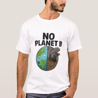 Geen Planet B Earth Contrast Bold Eco Bewustzijn T T-shirt