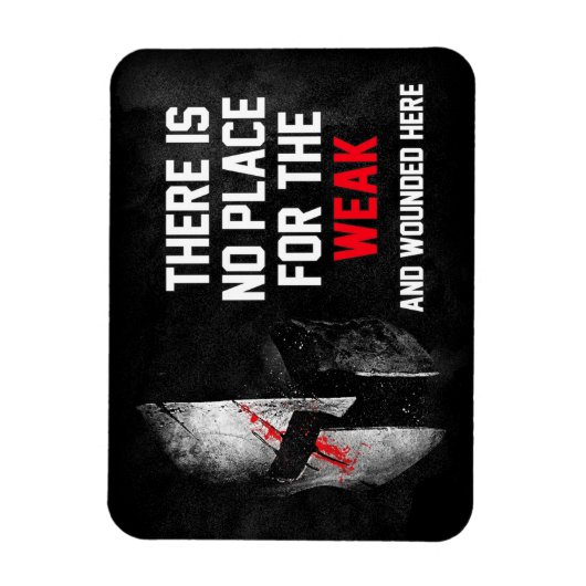 Geen plek voor de zwakkeren en gewonden hier magneet (Verticaal)