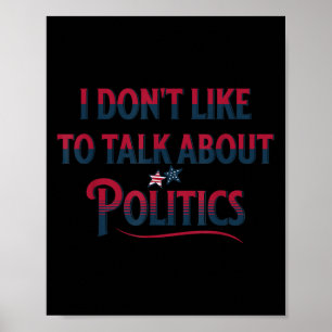 Geen politiek, ik wil niet over politiek praten poster